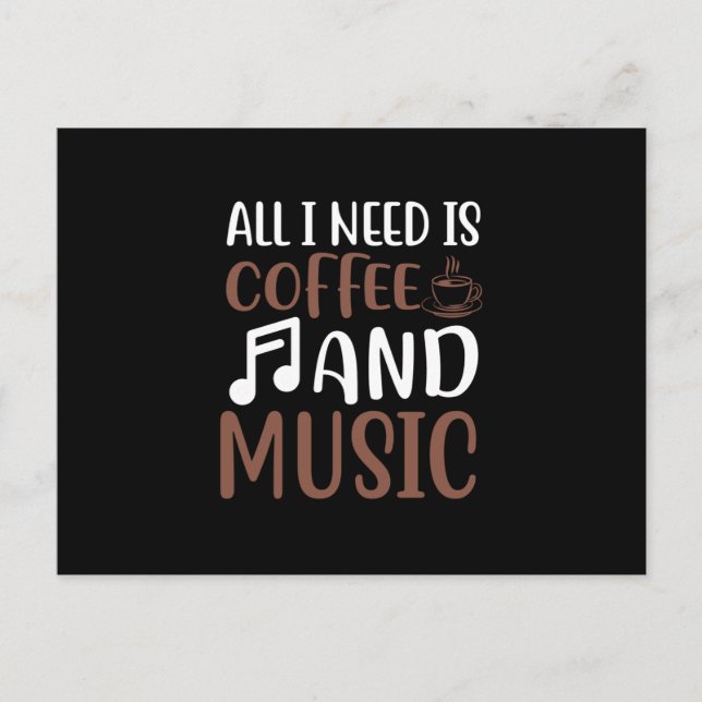 All I Need Is Coffee And Music Postcard (Front)
