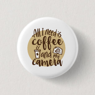 all i need is coffee and my camera button