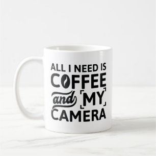 All I Need Is Coffee And My Camera Mug