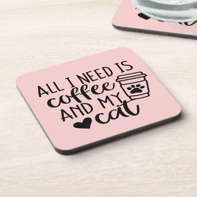 All I need is Coffee and my Cat Coaster (Left Side)