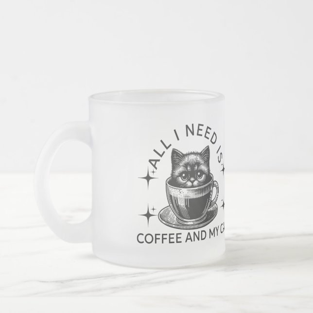 All i need is coffee and my cat  frosted glass coffee mug (Left)