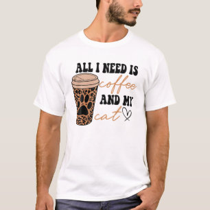 All I Need Is Coffee And My Cat Leopard Cat Mom Co T-Shirt