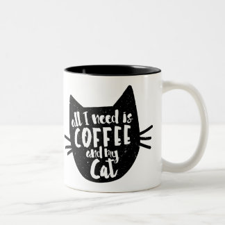 "All I need is Coffee and my Cat" Mug