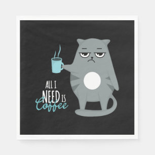 All i need is coffee and my cat napkin