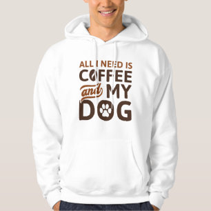 All I Need Is Coffee And My Dog Hoodie