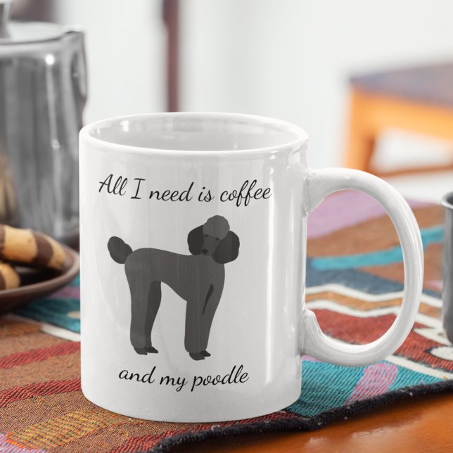 All I Need is Coffee and My Poodle Black Mug (Creator Uploaded)