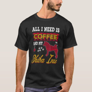 All I Need Is Coffee And My Shiba Inu Dog T-Shirt