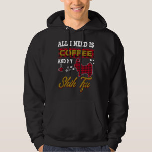 All I Need Is Coffee And My Shih Tzu Dog Hoodie