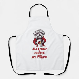 All I Need is Coffee and My Yorkie Apron
