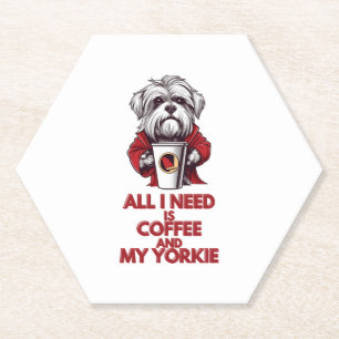 All I Need is Coffee and My Yorkie Paper Coaster