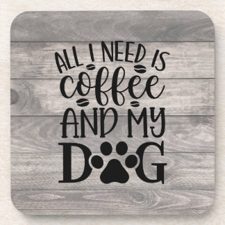 All I Need is Coffee Coaster