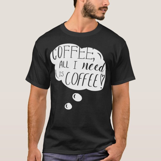 all I need is coffee coolest grandma ever  T-Shirt (Front)