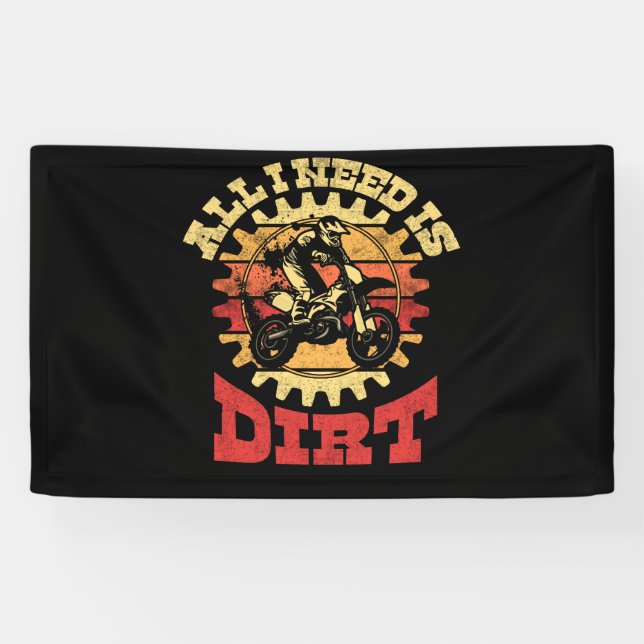 All I Need Is Dirt Bike Motocross Off-Roading Banner (Horizontal)