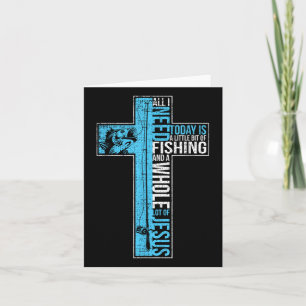 All I Need Is Fishing & Jesus Christian Cross Card