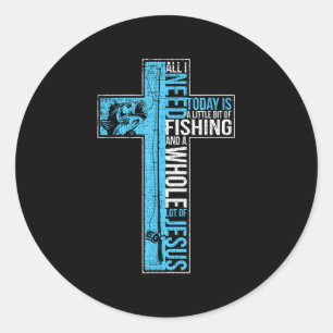 All I Need Is Fishing & Jesus Christian Cross Classic Round Sticker