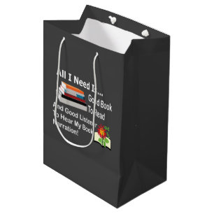 All I Need Is Good Book and Good Listener Reading Medium Gift Bag