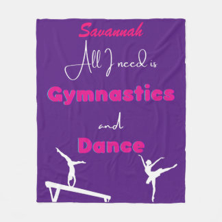 All I need is Gymnastics and Dance Fleece Blanket