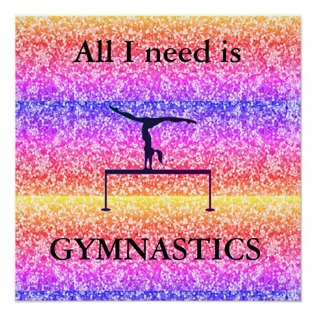 All I need is GYMNASTICS Glossy Poster (Front)