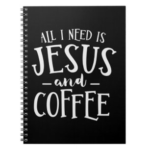 All I Need Is Jesus And Coffee Church Christian Re Notebook
