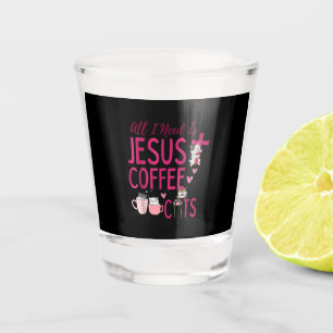 All I Need Is Jesus, Coffee, and Cats Christian Fu Shot Glass
