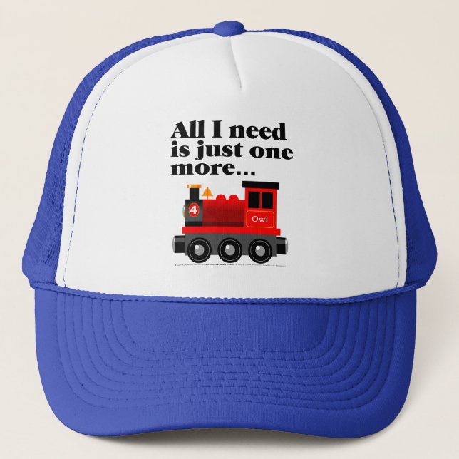 All I need is just one more... Trucker Hat (Front)