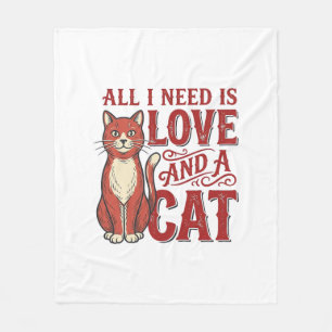 All I Need Is Love and a Cat Vintage Cat Lover Des Fleece Blanket