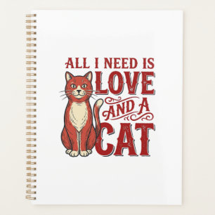 All I Need Is Love and a Cat Vintage Cat Lover Des Planner