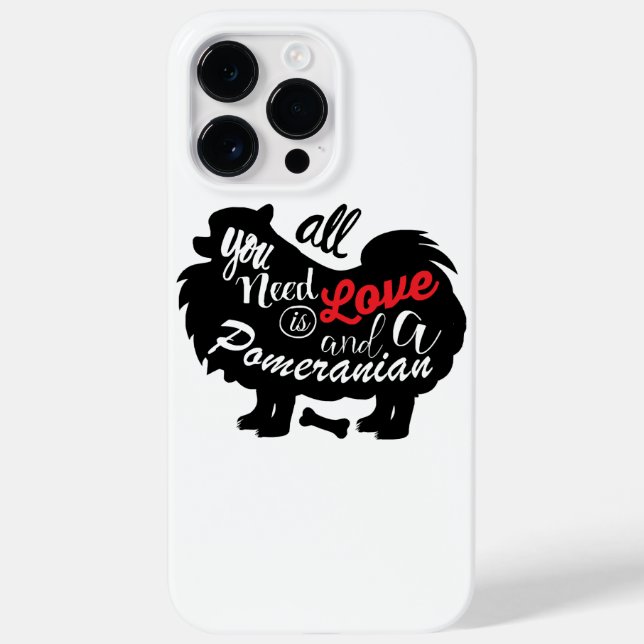 All I need is love and a Pomeranian Case-Mate iPhone Case (Back)