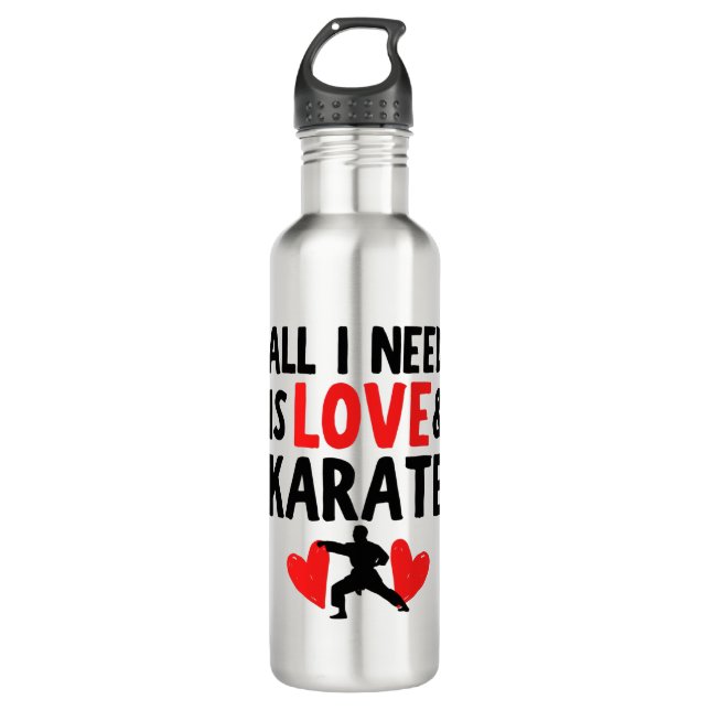 All I need is love and karate. 710 Ml Water Bottle (Front)