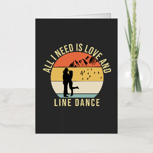 All I need is love and Line Dance gift Foil Greeting Card