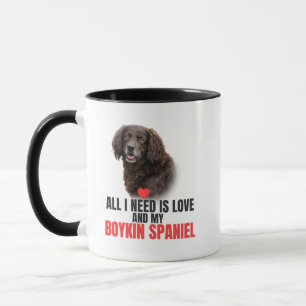 All I Need Is Love and My Boykin Spaniel Coffee Mug