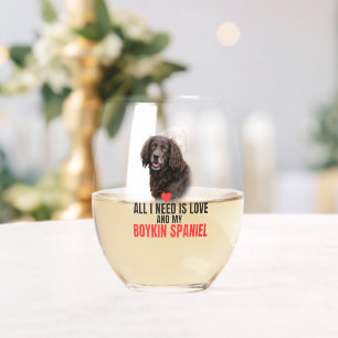 All I Need Is Love and My Boykin Spaniel Stemless Wine Glass