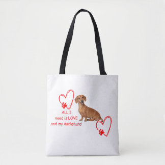 All I Need Is Love and My Dachshund Tote Bag