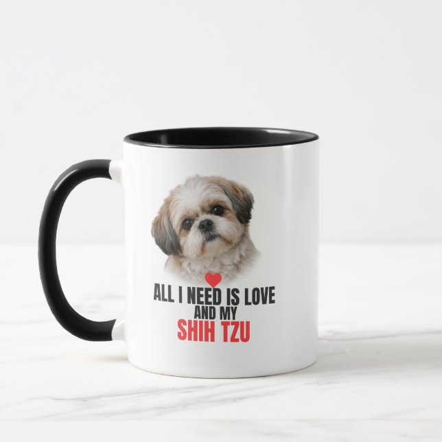 All I Need is Love and My Shih Tzu Accent Coffee Mug (Left)