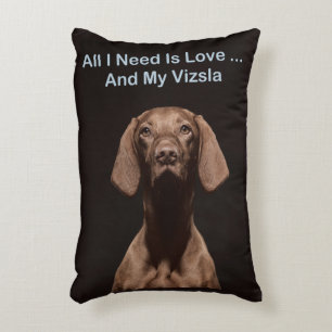 All I Need Is Love And My Vizsla Decorative Cushion