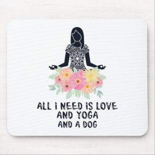 All I Need Is Love And Yoga And A Dog Shirt Cute G Mouse Mat
