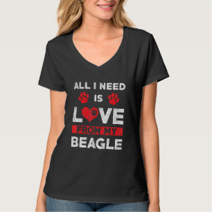 All I Need Is Love From My Beagle Dog Heart Dog T-Shirt
