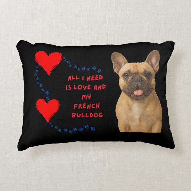 ❤️🐾All I Need Is Love & My French Bulldog🐾❤️ Decorative Cushion (Front)