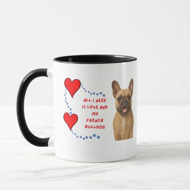 ☕💕🐾All I Need Is Love & My French Bulldog 🍵💕🐾 Mug (Left)