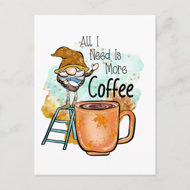 All I need is more coffee, funny Fall Gnome Postcard (Front)