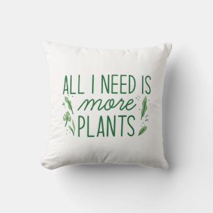 All I Need Is More Plants Cushion