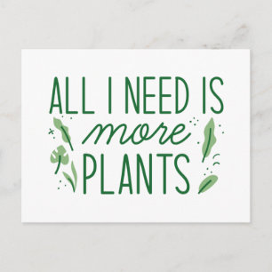 All I Need Is More Plants Postcard