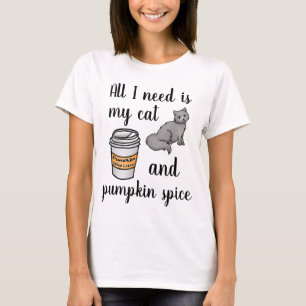 All I Need is My Cat and Pumpkin Spice Funny T-Shirt