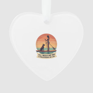 All I Need Is My Dog and Paddleboarding Vintage Re Ornament