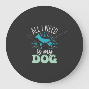 All I Need Is My Dog Lover Large Clock