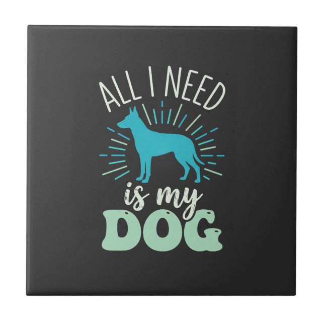 All I Need Is My Dog Lover Tile (Front)