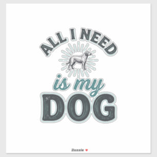 All I Need Is My Dog Vintage Engraving Dog Lover D