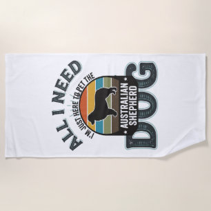 All I Need Is My Dog Vintage Engraving Dog Lover D Beach Towel