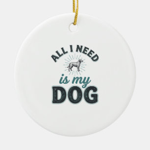All I Need Is My Dog Vintage Engraving Dog Lover D Ceramic Tree Decoration