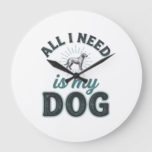 All I Need Is My Dog Vintage Engraving Dog Lover D Large Clock